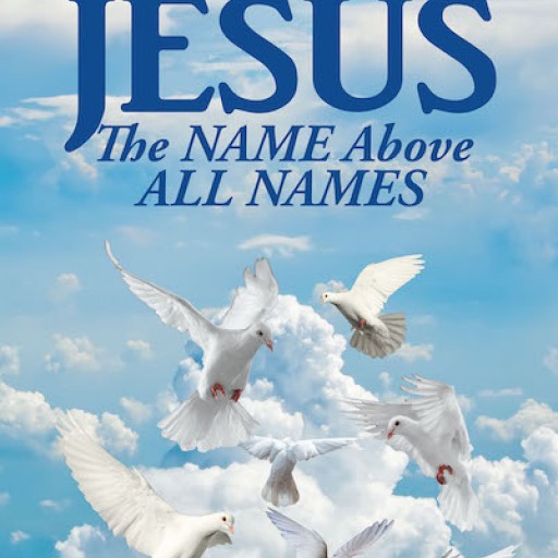 Pamela Oneal's New Book "Jesus: The Name Above All Names" is an Honest, Heartfelt Autobiography of a Woman Moved to Save After Being Saved.