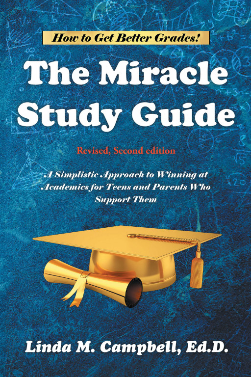 Author Linda M. Campbell, Ed.D.'s new book, 'The Miracle Study Guide Revised, Second edition', is an exciting and effective tool for students.