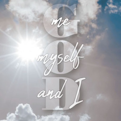 Sharon Underwood's New Book 'God, Me, Myself, and I: My Testimony' is a Powerful Narrative That Conveys Encouraging Perspectives for Every Christian Believer.