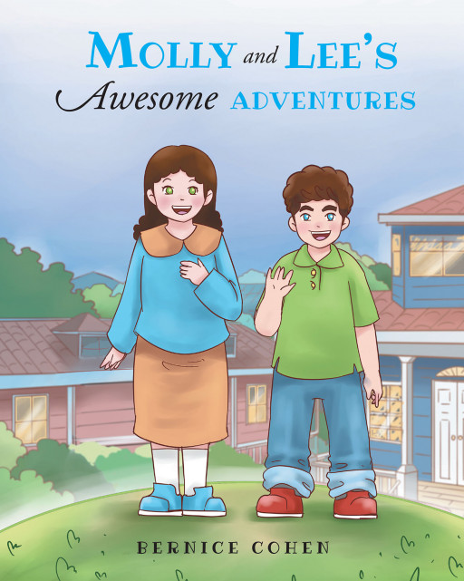 Bernice Cohen's New Book 'Molly and Lee's Awesome Adventures' is a Thrilling Collection of Short Stories That Follow Two Siblings as They Experience Exciting Occurrences