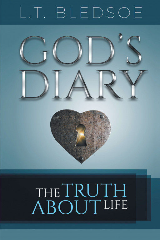 Author L.T. Bledsoe's New Book, 'God's Diary', is a Faith-Based Tale That Delves Into the Bible to Enlighten Readers on the Origins of Life