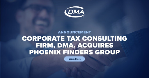 Corporate Tax Consulting Firm DMA Acquires Phoenix Finders Group