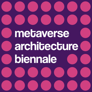 Metaverse Architecture Biennale