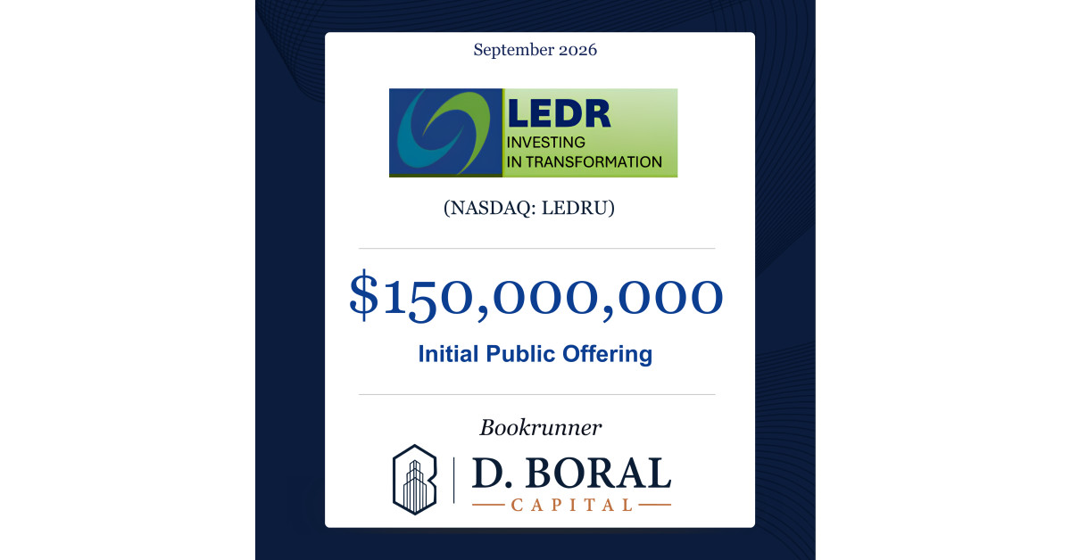 D. Boral Capital Acted as Bookrunner to Leader's Advantage Acquisition Corp. (Nasdaq:LEDRU) in Connection with its $150,000,000 Initial Public Offering