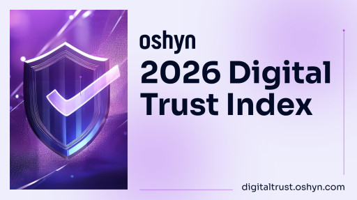 Oshyn Releases 2026 Digital Trust Index: Enterprises Have Improved Their Reliability, but Gaps Remain