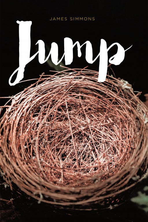 James Simmons' New Book 'JUMP' is a Beautiful Collection of Verses That Remind Us That We Are Humans Who Break and Still Make It