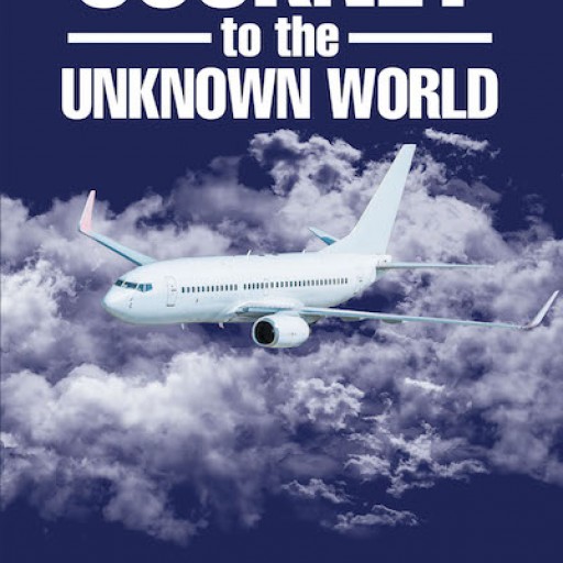 Syed M. Shah's New Book 'Journey to the Unknown World' is the Author's Enthralling Memoir of Attaining the American Dream