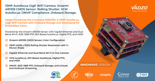 Vadzo Imaging Introduces Innowave-1335CRA: Onsemi AR1335 13MP Autofocus GigE WiFi Camera with Onboard Storage for Embedded Vision