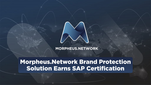 Morpheus.Network Brand Protection Solution Earns SAP Certification as Integrated With SAP S/4HANA