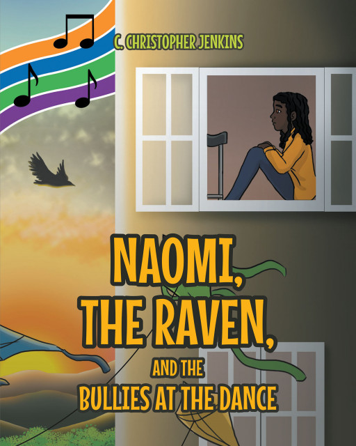 C. Christopher Jenkins' New Book, 'Naomi, the Raven, and Bullies at the Dance' is a Deeply Perceptive Tale of the Effects of Bullying on One's Self-Esteem