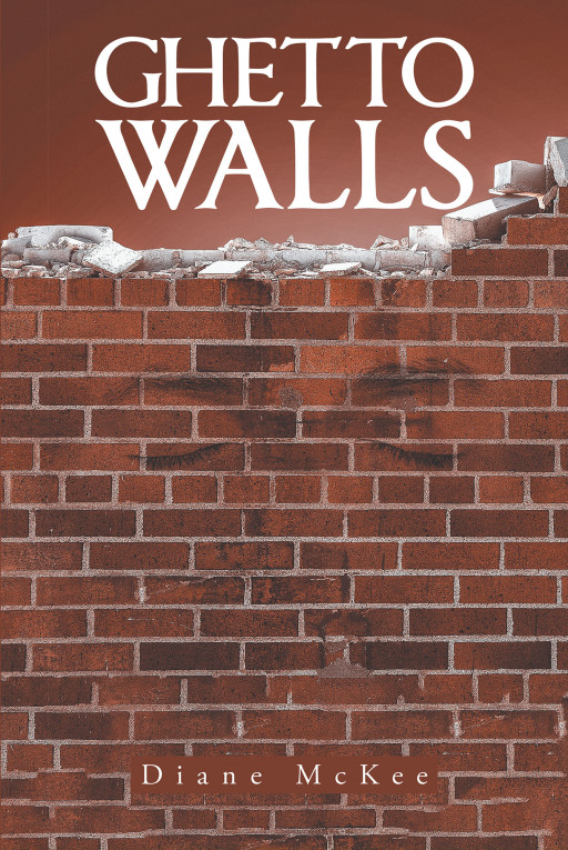Diane McKee's New Book 'Ghetto Walls' is a Riveting Novel About Family, Self, and Retribution