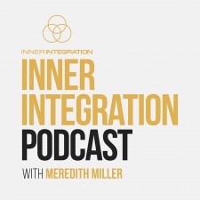 The Inner Integration Podcast with Meredith Miller