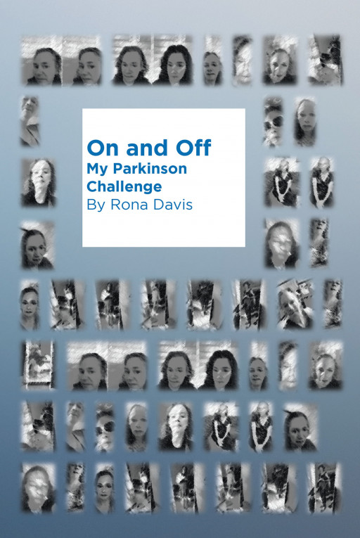 Rona Davis's New Book 'On and Off: My Parkinson Challenge' is a Stirring Memoir That Discusses the Author's Journey With Parkinson's and Ways She Copes With It Every Day