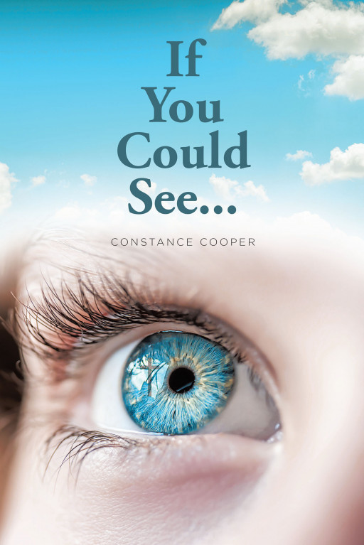 Constance Cooper's New Book, 'If You Could See…' is an Astonishing Romance Novel Depicting God's Perfect Picture of Love Between a Man and a Woman