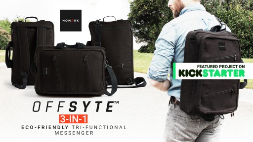 The NOMARK Company Announces Its Launch of  the OffSyte™ 3-in-1 Eco-Friendly Messenger Bag on Kickstarter