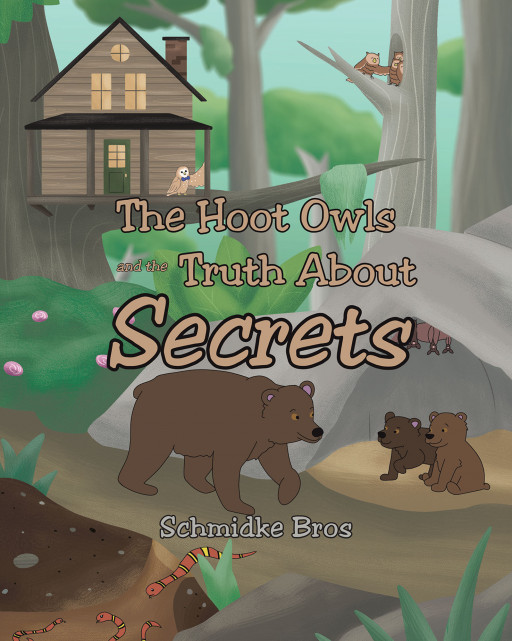 Mike Schmidke and Kenneth L Schmidke's New Book 'The Hoot Owls and the Truth About Secrets' Shares a Wonderful Message About Keeping Secrets
