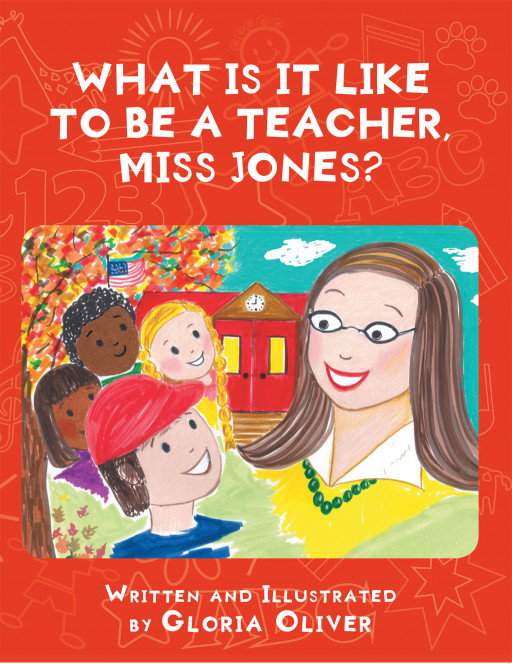 Gloria Oliver's New Book 'What is It Like to Be a Teacher, Miss Jones?' is a Delightful Look Into the Promising Jobs of Teachers