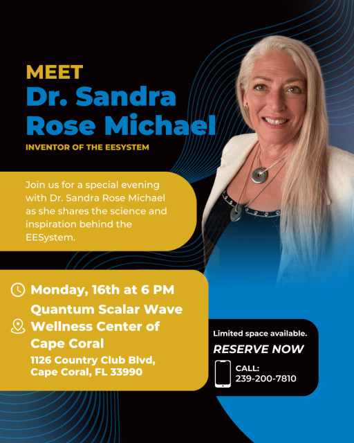 Dr. Sandra Rose Michael to Appear at Quantum Scalar Wave Wellness Center of Cape Coral for Special EESystem Event
