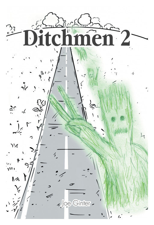 Author Joe Ginter's New Book, 'Ditchmen 2' is Another Epic Adventure Following Jay and His Not-So-Late Wife as They Work to Save Their Hometown