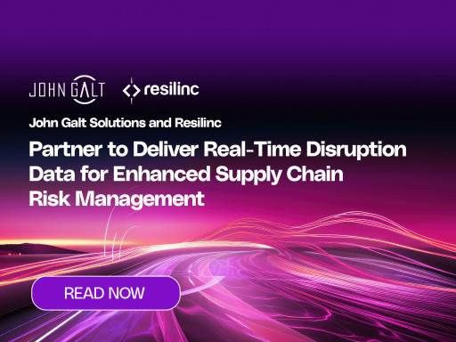 John Galt Solutions and Resilinc Partner to Deliver Real-Time Disruption Data for Enhanced Supply Chain Risk Management