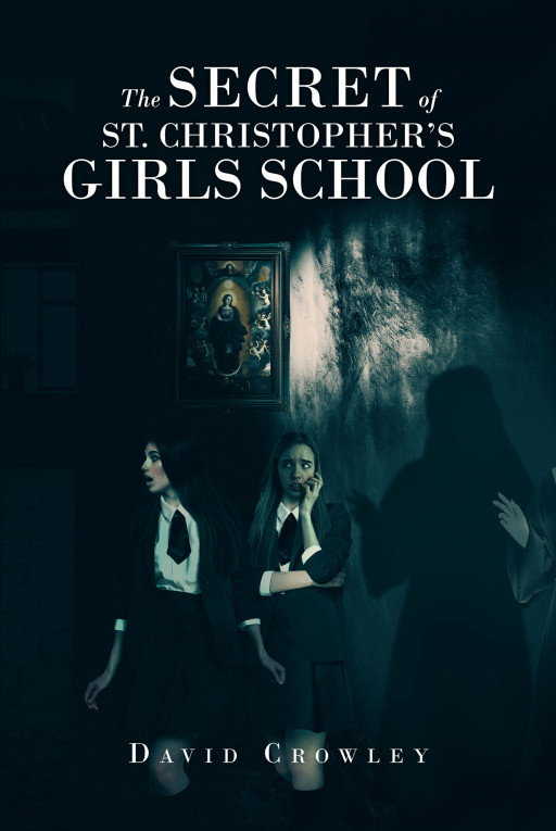 Author David Crowley's new book 'The Secret of St. Christopher's Girls School' is the truth behind a string of gruesome murders