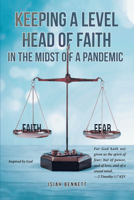 Isiah Bennett's New Book 'Keeping a Level Head of Faith in the Midst of a Pandemic' Highlights How God Uses Every Situation to Bring Glory to His Name