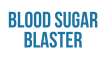 Blood Sugar Blaster