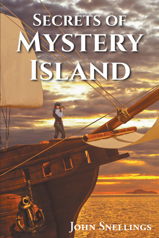 John Snellings' New Book 'Secrets of Mystery Island' Brings an Epic Voyage Into Uncharted Waters and Unraveled Mysteries