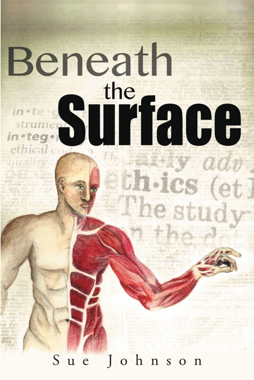 Author Sue Johnson's New Book "Beneath the Surface" is the Shocking Telling of the Author's Various Discoveries of Scandal in Her Time as a Healthcare Professional.