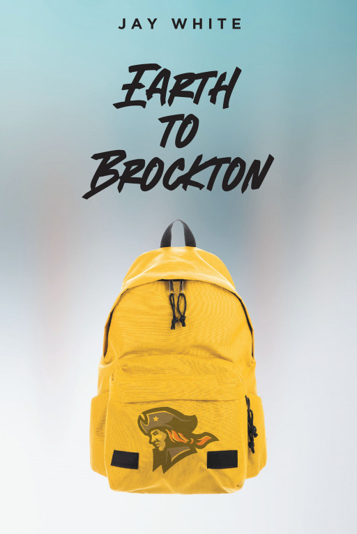 Jay White's New Book 'Earth to Brockton' is a Collection of Momentous Stories Meant to Bring a Sense of Relief and Comfort to Its Readers