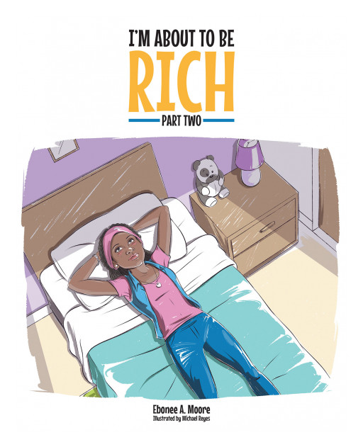 Ebonee A. Moore's new book, 'I'm About to Be Rich; Part Two' is a delightful read testifying that God indeed speaks to everyone through dreams