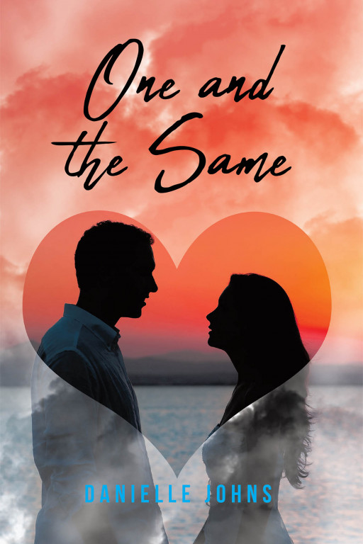 Danielle Johns' New Book 'One and the Same' Unravels a Captivating Testimony of the Oneness of Both Man and Woman