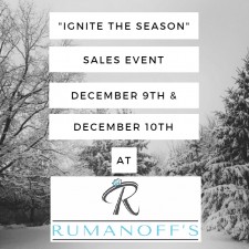 Ignite the Season Event at Rumanoff's Fine Jewelry in Hamden, Connecticut. December 9th and December 10th
