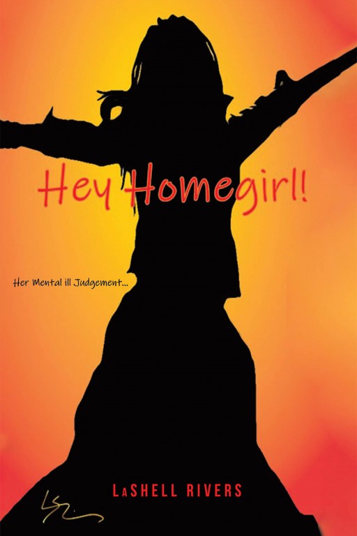 LaShell Rivers' New Book 'Hey Homegirl' Shares a Poignant Journey Throughout Acceptance and Learning to Love Oneself