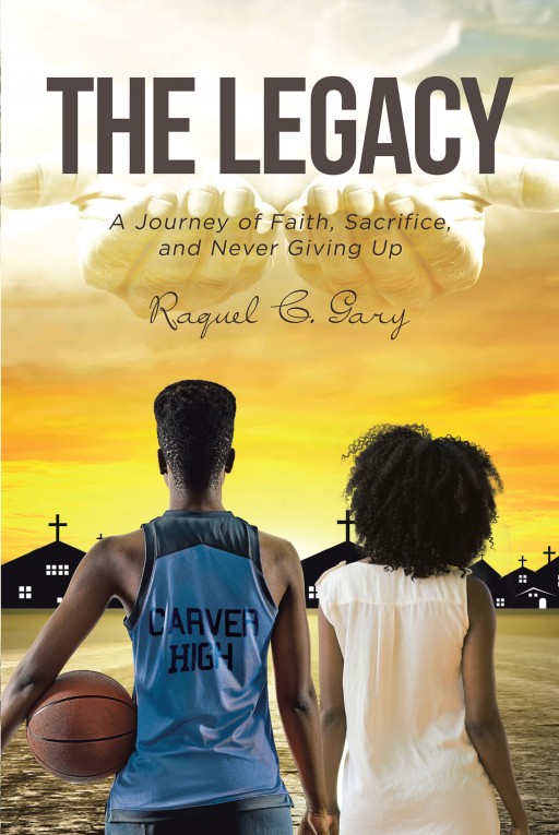 Raquel C. Gary's Newly Released 'The Legacy' is a Riveting Testament of a Couple's Faith and Belief in the Lord Throughout Their Lives
