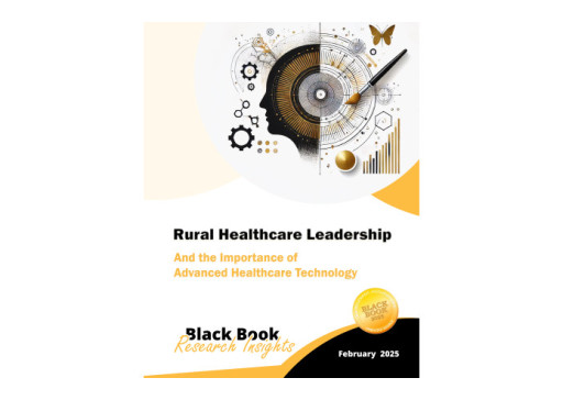 Black Book Research Releases 2025 Rural Healthcare IT Solutions Report Addressing Interoperability Challenges & Technology Gaps