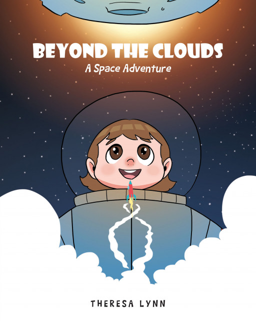 Theresa Lynn's New Book 'Beyond the Clouds: A Space Adventure' is a Charming Story That Introduces the Solar System to Little Ones