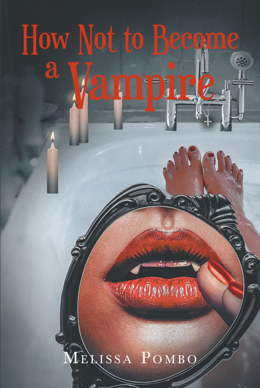 Author Melissa Pombo's New Book 'How to Not Become a Vampire' Is a Thrilling Novel that Follows a Mortal Girl Who Becomes a Pivotal Warrior in a War Against Vampires