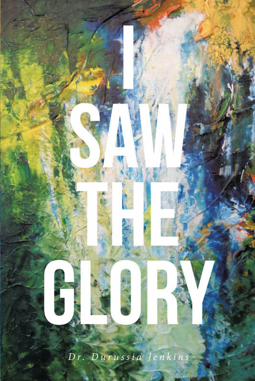 Author Dr. Durussia Jenkins's New Book 'I Saw the Glory' is the True Story of Her Brief Encounter With the Hand of God