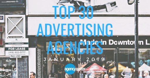 Agency Spotter's Top 30 Advertising Agencies Report for January 2019