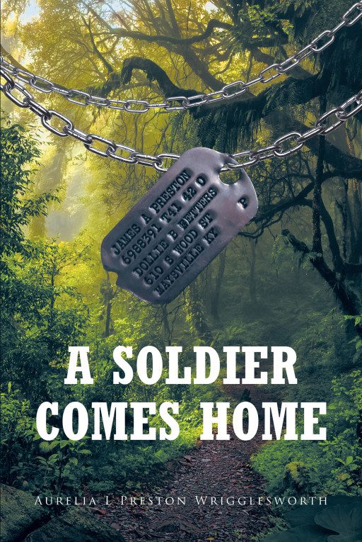 Aurelia Wrigglesworth's New Book 'A Soldier Comes Home' is a Heartwarming Account of a Strong Friendship That Lasted for Generations