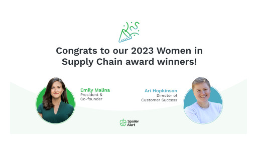 Spoiler Alert's Ari Hopkinson, Emily Malina Named Recipients of 2023 Women in Supply Chain Award