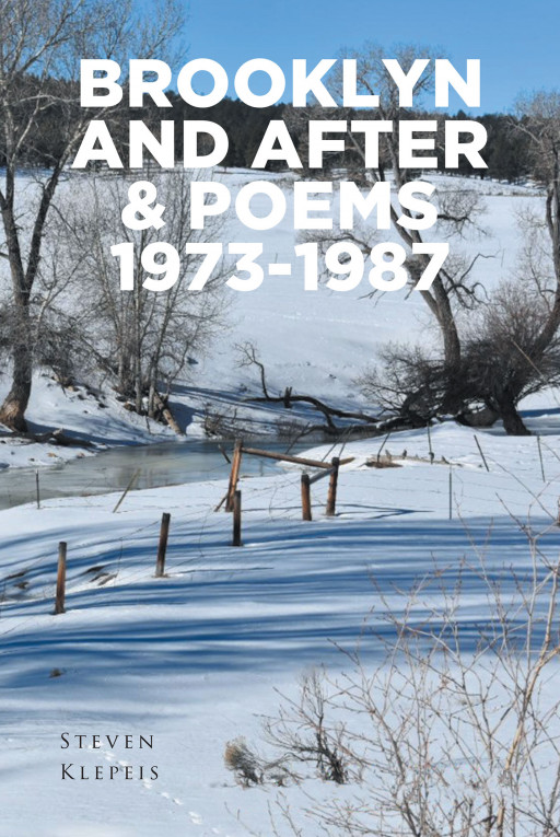 Steven Klepeis' New Book 'Brooklyn and After & Poems 1973-1987' is an Enthralling Poetry Collection That Mirrors the Beauty of Brooklyn in the Yesteryears