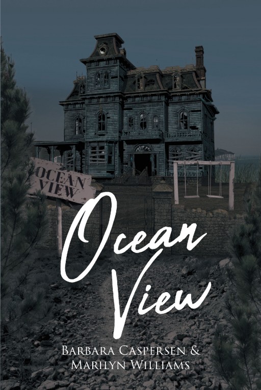 Barbara Caspersen and Marilyn Williams's New Book 'Ocean View' is a Gripping Tale About a Family's Struggles and Drama That Brings Purpose in Their Lives