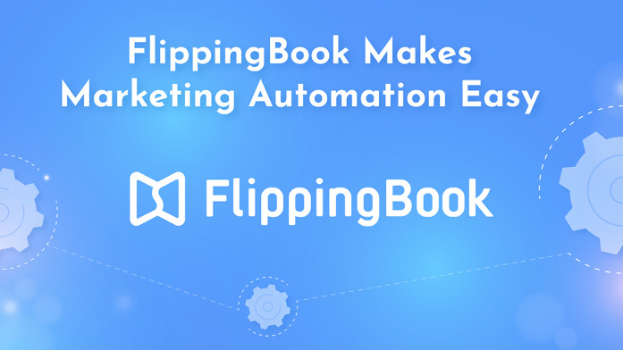 FlippingBook Makes Marketing Automation Easy