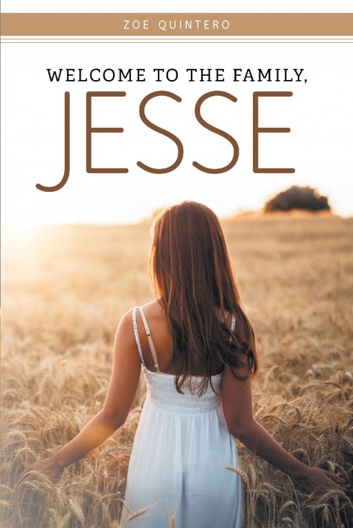 Author Zoe Quintero's New Book 'Welcome to the Family, Jessie' is a Poignant Story of Family, Friendship and Loyalty in a Group of Young Men in Search for Belonging