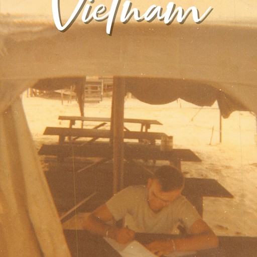 Patricia Loring's New Book 'Love Letters From Vietnam' is a Gripping Memoir of a Young Man's Fulfilling Life Among Friends and Family