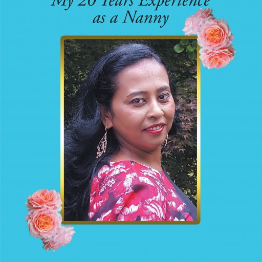 Author Nadira and James Moore's New Book "My 20 Years Experience as a Nanny" is the Story of Nadira's Journey That Led Her to a Life of Nannying.