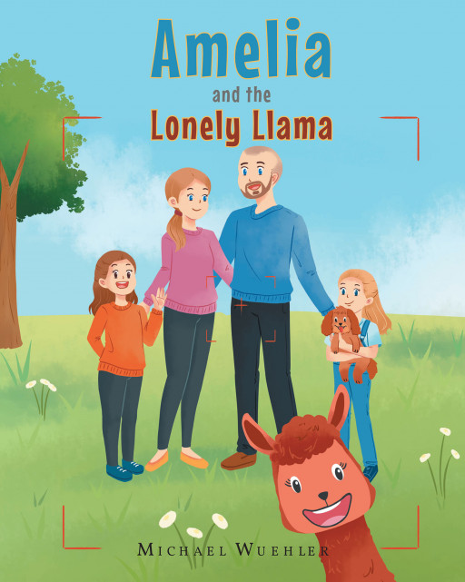 Michael Wuehler's New Book 'Amelia and the Lonely Llama' is an Entertaining Tale About Amelia's Adventure With Her Apple-Loving Friend