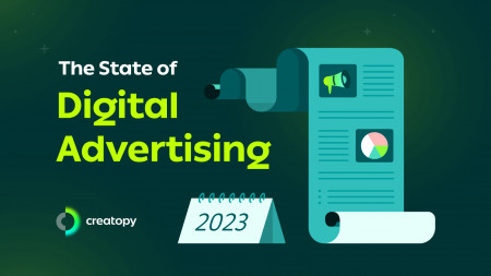 Creatopy Industry Report - State of Digital Advertising